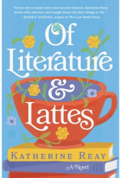 Of Literature and Lattes - Katherine Reay Author