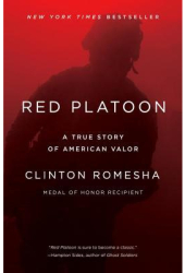 Red Platoon A True Story of American Valor - Clinton Romesha Author 
