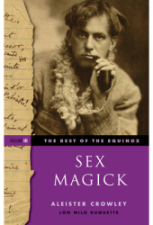 Sex Magick - Aleister Crowley Author