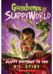 Slappy Birthday to You Goosebumps Slappyworld 1 - R L Stine Author 