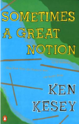 Sometimes a Great Notion - Ken Kesey 
