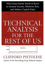 Technical Analysis for the Rest of Us What Every Investor Needs to Know to Increase Income Minimize 