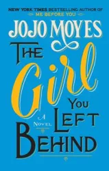 The Girl You Left Behind - Jojo Moyes Author 