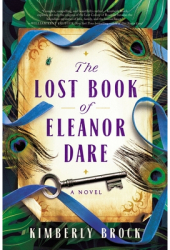 The Lost Book of Eleanor Dare - Kimberly Brock Author 