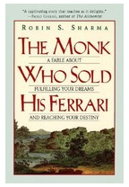 The Monk Who Sold His Ferrari A Fable about Fulfilling Your Dreams Reaching Your Destiny - Robin S 