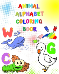 Animal Alphabet Coloring Book Easy to color activity book big simple images learn and color ABC ani 