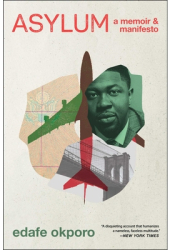 Asylum A Memoir Manifesto - Edafe Okporo Author 