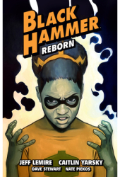 Black Hammer Volume 7 Reborn Part Three - Jeff Lemire Author 