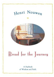 Bread for the Journey A Daybook of Wisdom and Faith - Henri J M Nouwen 