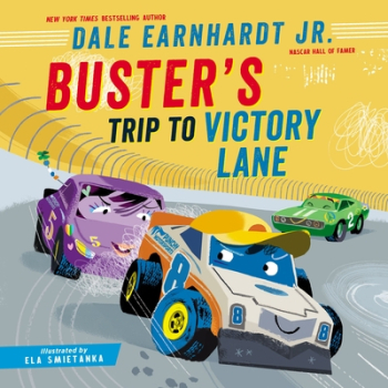 Buster s Trip to Victory Lane - Dale Earnhardt Jr Author 