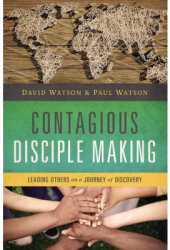 Contagious Disciple Making Leading Others on a Journey of Discovery - David Watson Author 