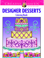 Creative Haven Designer Desserts Coloring Book - Eileen Rudisill Miller Author 