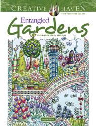 Creative Haven Entangled Gardens Coloring Book - Angela Porter Author 