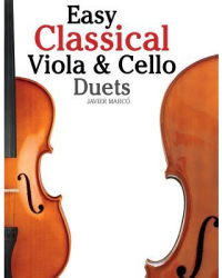 Easy Classical Viola Cello Duets Featuring Music of Bach Mozart Beethoven Strauss and Other Comp 