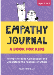 Empathy Journal A Book for Kids Prompts to Build Compassion and Understand the Feelings of Others - 