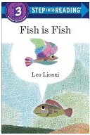 Fish Is Fish - Leo Lionni Author 