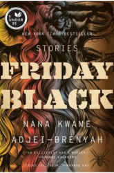 Friday Black - Nana Kwame Adjei-Brenyah Author 