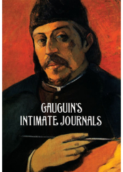 Gauguin s Intimate Journals - PAUL GAUGUIN Paul Gaugin 