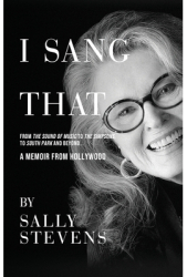 I Sang That A Memoir from Hollywood - Sally Stevens Author 