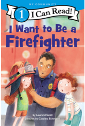 I Want to Be a Firefighter - Laura Driscoll Author 