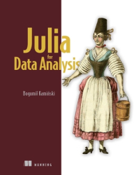 Julia for Data Analysis - Bogumil Kaminski Author 