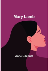 Mary Lamb - Anne Gilchrist Author 