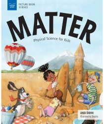 Matter Physical Science for Kids - Andi Diehn Author 