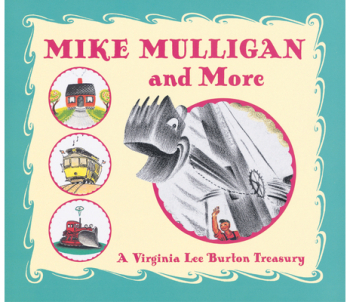 Mike Mulligan and More A Virginia Lee Burton Treasury - Virginia Lee Burton 