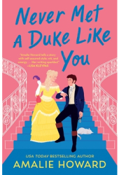 Never Met a Duke Like You - Amalie Howard Author 