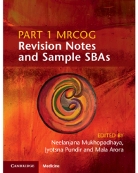 Part 1 Mrcog Revision Notes and Sample Sbas - Neelanjana Mukhopadhaya Editor 