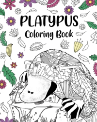 Platypus Coloring Book Mandala Crafts Hobbies Zentangle Books Funny Quotes and Freestyle Drawing - 