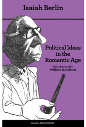 Political Ideas in the Romantic Age Their Rise and Influence on Modern Thought - Isaiah Berlin Autho 