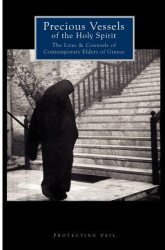 Precious Vessels of the Holy Spirit The Lives and Counsels of Contemporary Elders of Greece - Herman 