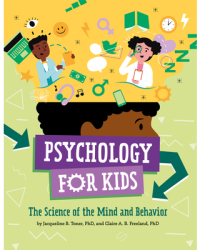 Psychology for Kids The Science of the Mind and Behavior - Jacqueline B Toner Author 