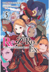 RE Zero -Starting Life in Another World- Ex Vol 5 Light Novel - Tappei Nagatsuki Author 