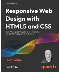 Responsive Web Design with HTML5 and CSS - Fourth Edition Build future ...