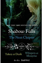 Shadow Falls The Next Chapter Taken at Dusk and Whispers at Moonrise - C C Hunter Author 