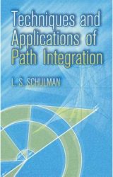 Techniques and Applications of Path Integration - L S Schulman 