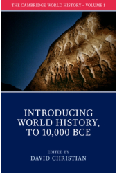 The Cambridge World History Volume 1 Introducing World History to 10 000 Bce - David Christian Edi 