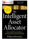 The Intelligent Asset Allocator How to Build Your Portfolio to Maximize Returns and Minimize Risk - W 