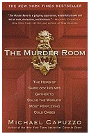 The Murder Room The Heirs of Sherlock Holmes Gather to Solve the World s Most Perplexing Cold Cases - 
