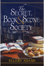 The Secret Book Scone Society - Ellery Adams Author 