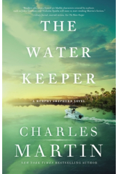 The Water Keeper - Charles Martin Author 
