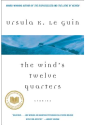 The Wind s Twelve Quarters Stories - Ursula K Le Guin 