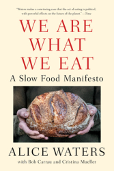 We Are What We Eat A Slow Food Manifesto - Alice Waters Author 