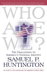 Who Are We The Challenges to America s National Identity - Samuel P Huntington 