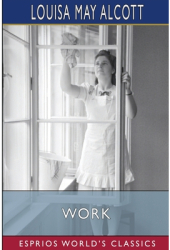 Work Esprios Classics A Story of Experience - Louisa May Alcott Author 