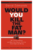 Would You Kill the Fat Man The Trolley Problem and What Your Answer Tells Us about Right and Wrong - 