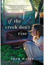 If the Creek Don t Rise - Leah Weiss Author 