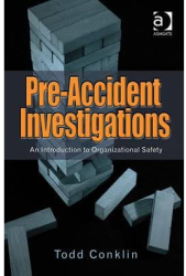 Pre-Accident Investigations An Introduction to Organizational Safety Todd Conklin - Todd Conklin Au 